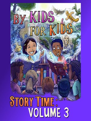 cover image of By Kids for Kids Story Time, Volume 3